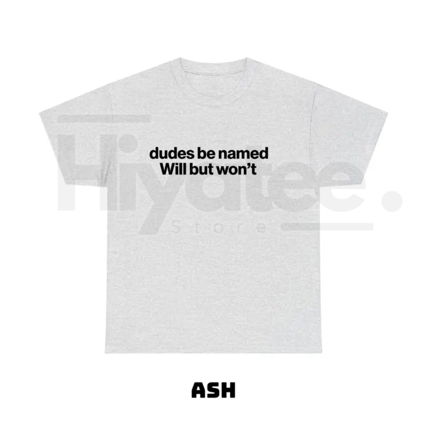 "Dudes Be Named Will But Won't" – Funny Ironic Sarcastic Graphic Top