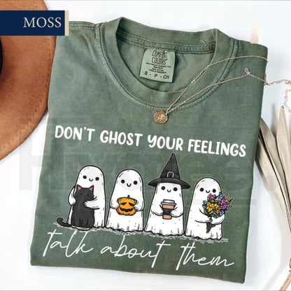 Don't Ghost Your Feelings Comfort Colors T-Shirt Mental Health Halloween Tee