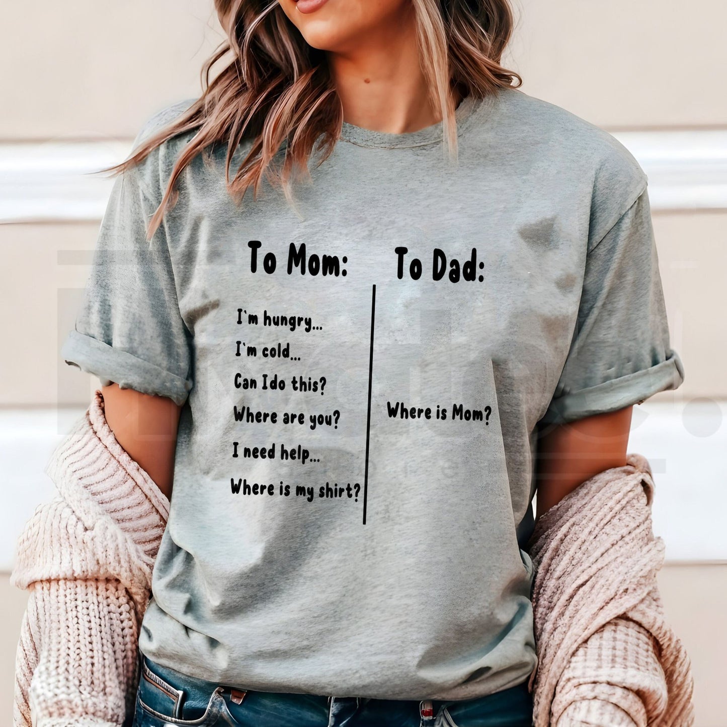 To Mom I'm Hungry To Dad Where Is Mom T-Shirt – Funny Mother's Day Gift Tee