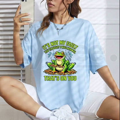 It’s Not My Fault That’s On You Funny Frog T-Shirt – Unbothered Sarcastic Graphic Tee