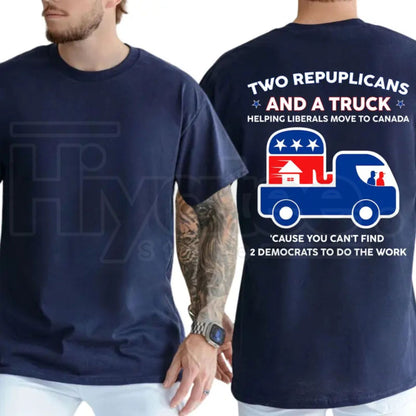 Two Republicans And A Truck T-Shirt – Funny Political Move To Canada Graphic Tee