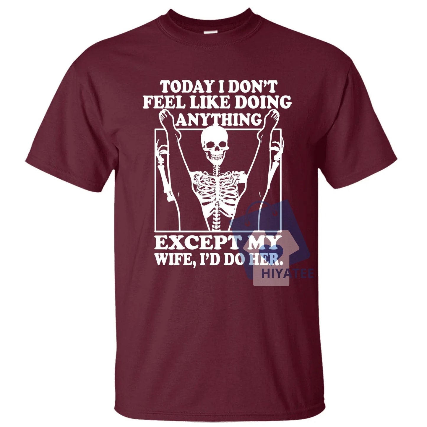Funny Husband T-Shirt – “Today I Don’t Feel Like Doing Anything Except My Wife” Tee – Father’s Day Gift, Classic Cotton Crewneck