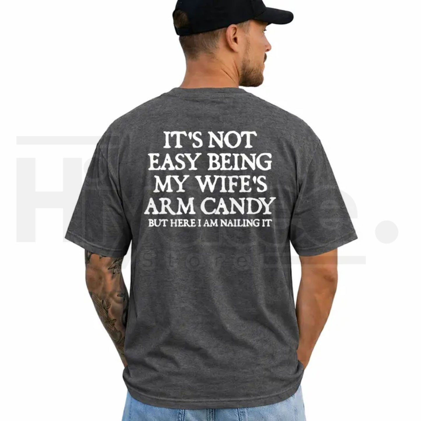 It's Not Easy Being My Wife's Arm Candy T-Shirt – Funny Husband Graphic Tee