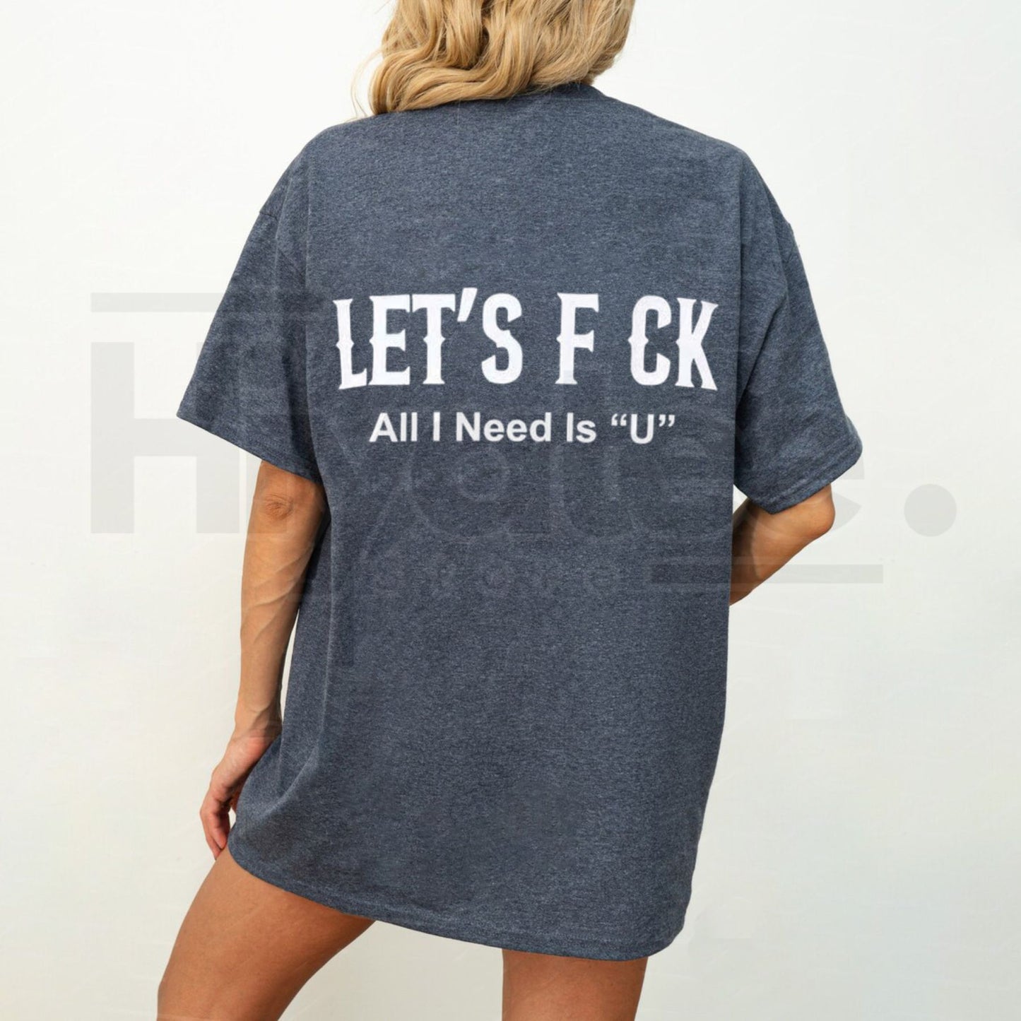 Edgy Let's Fck All I Need Is U T-Shirt – Sarcastic Romantic Graphic Tee