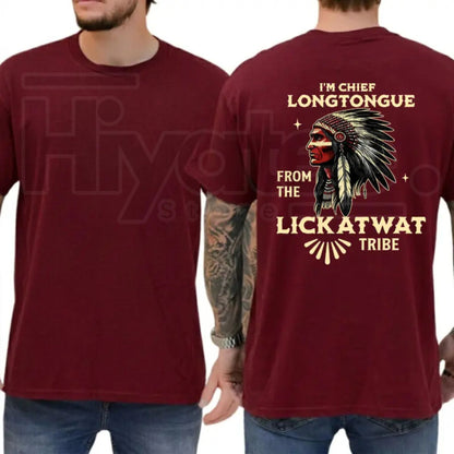 Chief Longtongue Lickatwat Tribe T-Shirt – Funny Native Humor Graphic Tee