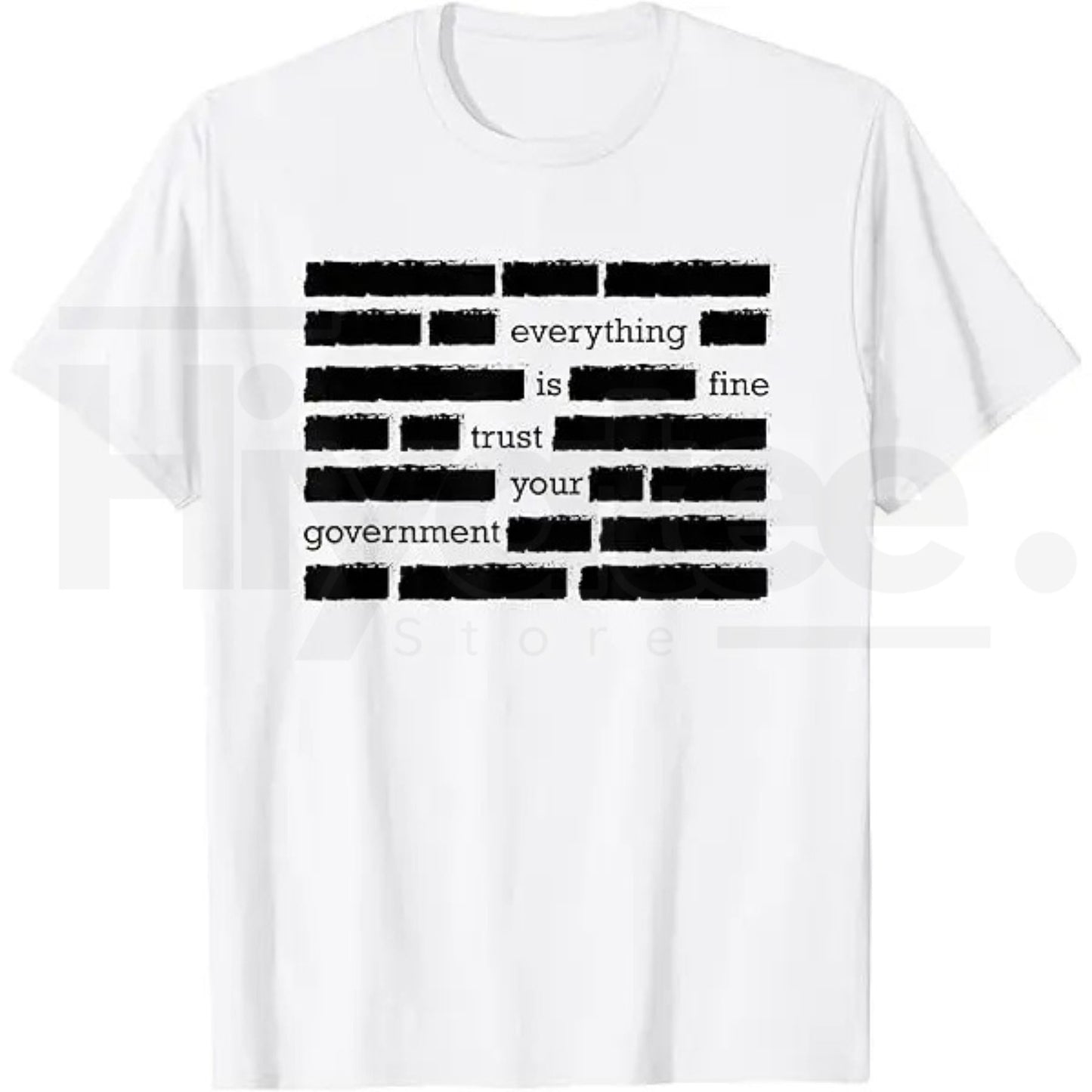 "Everything Is Fine. Trust Your Government." Deep State Redacted T-Shirt