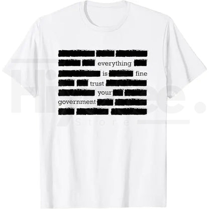 "Everything Is Fine. Trust Your Government." Deep State Redacted T-Shirt