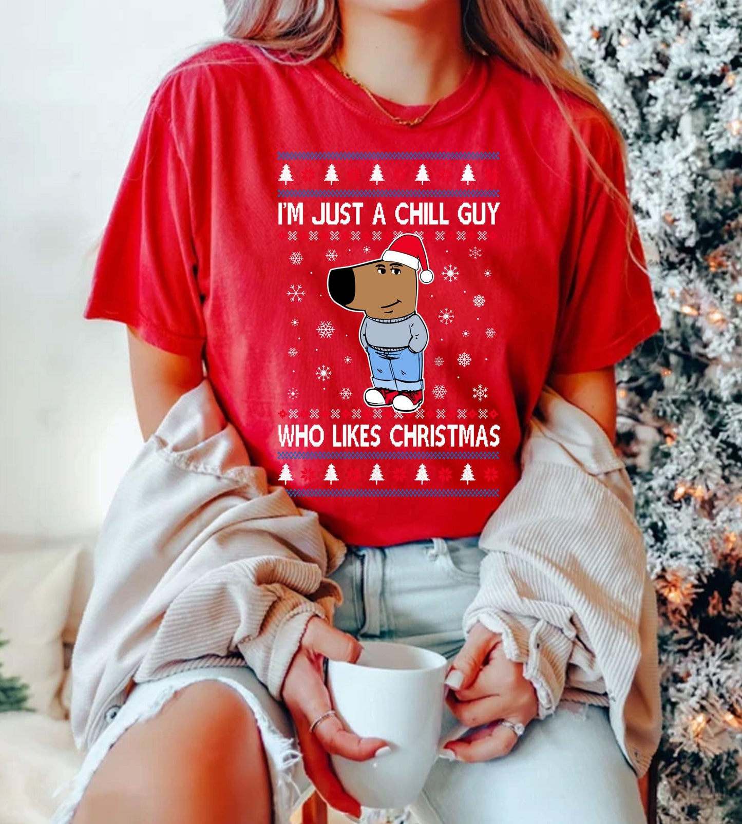 I'm Just A Chills Guy Ugly T-Shirt Christmas, chill boyfriend gift, crew neck