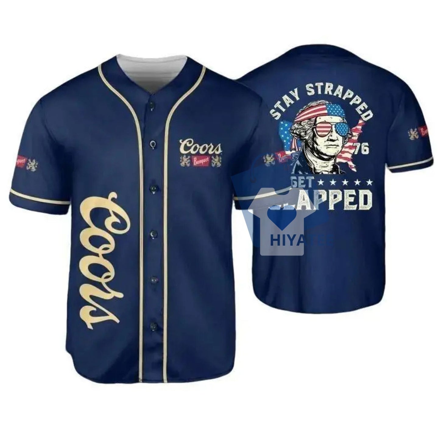 4th of July Coor Beer Baseball Jersey – Stay Strapped or Get Clapped 1776 George Washington Shirt, Vintage USA Flag Party Outfit-Hiyatee