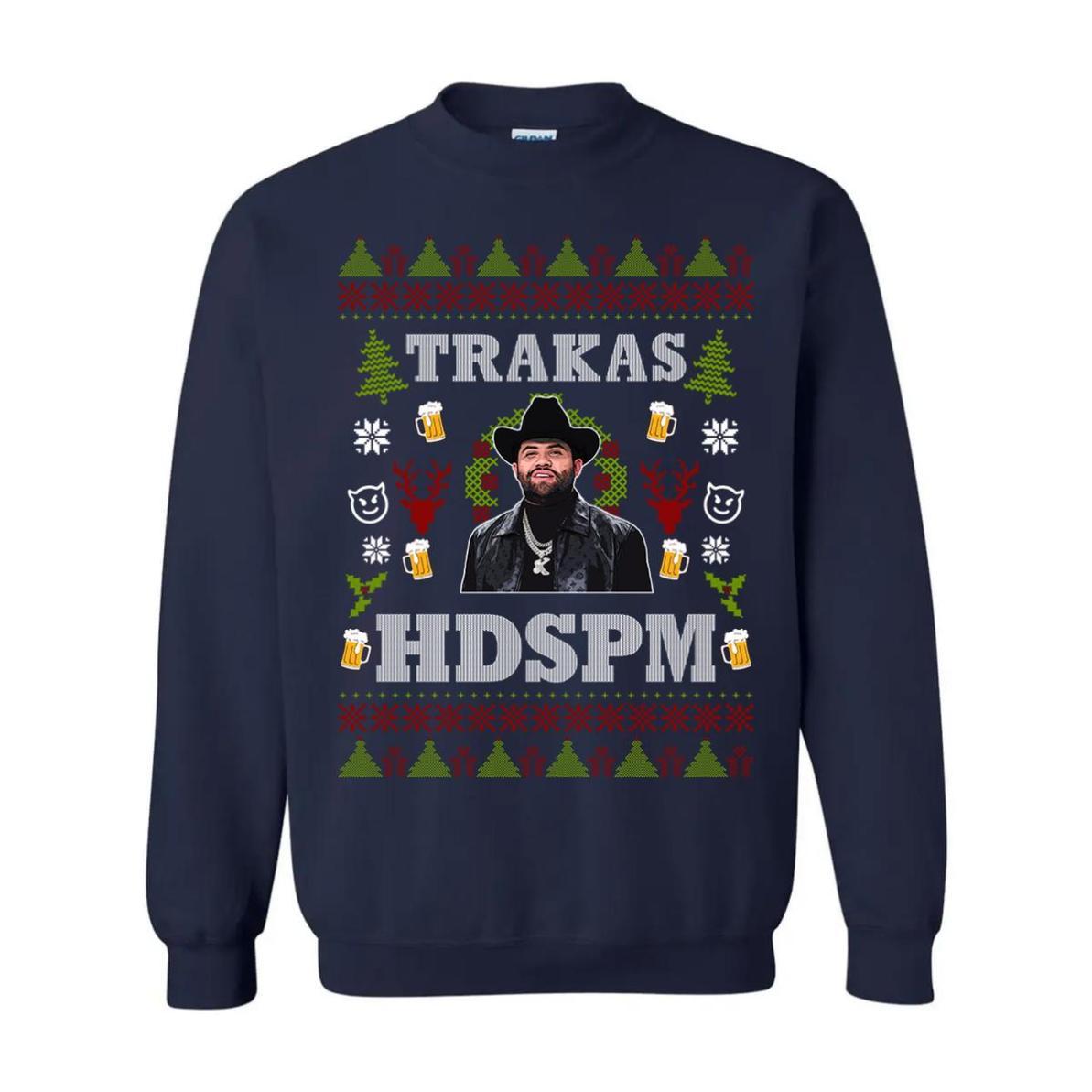 Trakas Hdspm Shirt, Trakas HSDPM Ugly Christmas Sweater, Luis R Conriquez Shirt, Feliz Navidad Y Trakas Hdspm Shirt, Classic