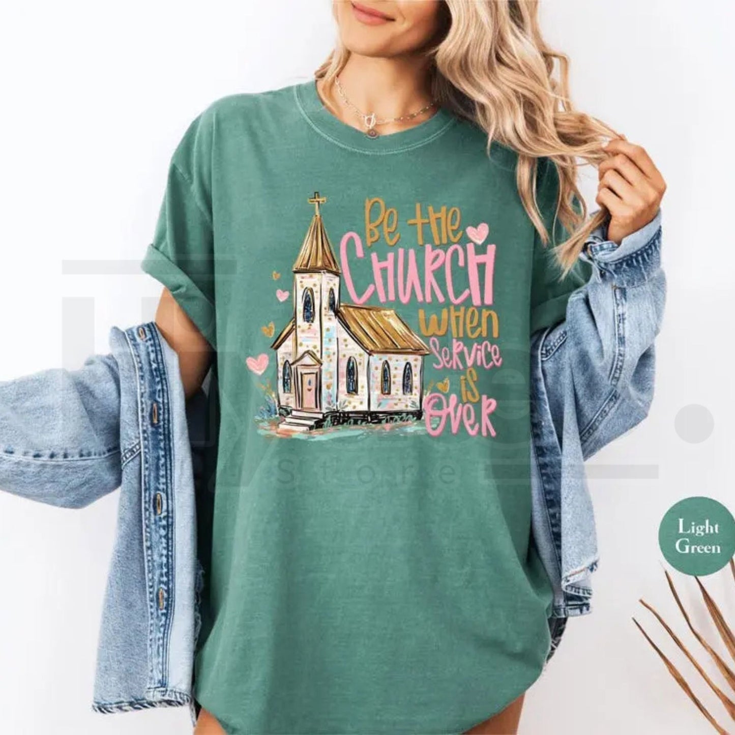 Comfort Colors Be The Church When Service Is Over T-Shirt