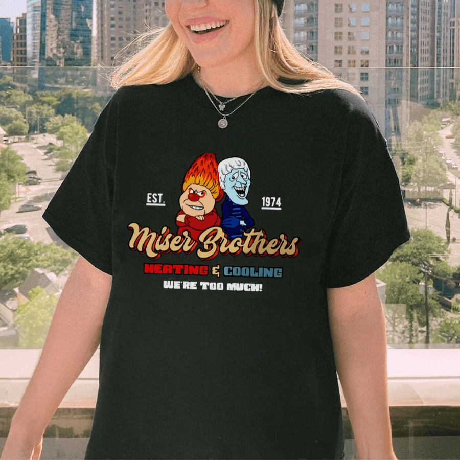 Miser Brothers Heating And Cooling shirt Miser Brothers - Too Much shirt Christmas Gift Sold by NAOMIapa - Hiyatee