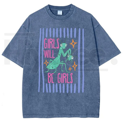 Girls Will Be Girls Mantis T-Shirt – Funny Bug Feminist Washed Graphic Tee