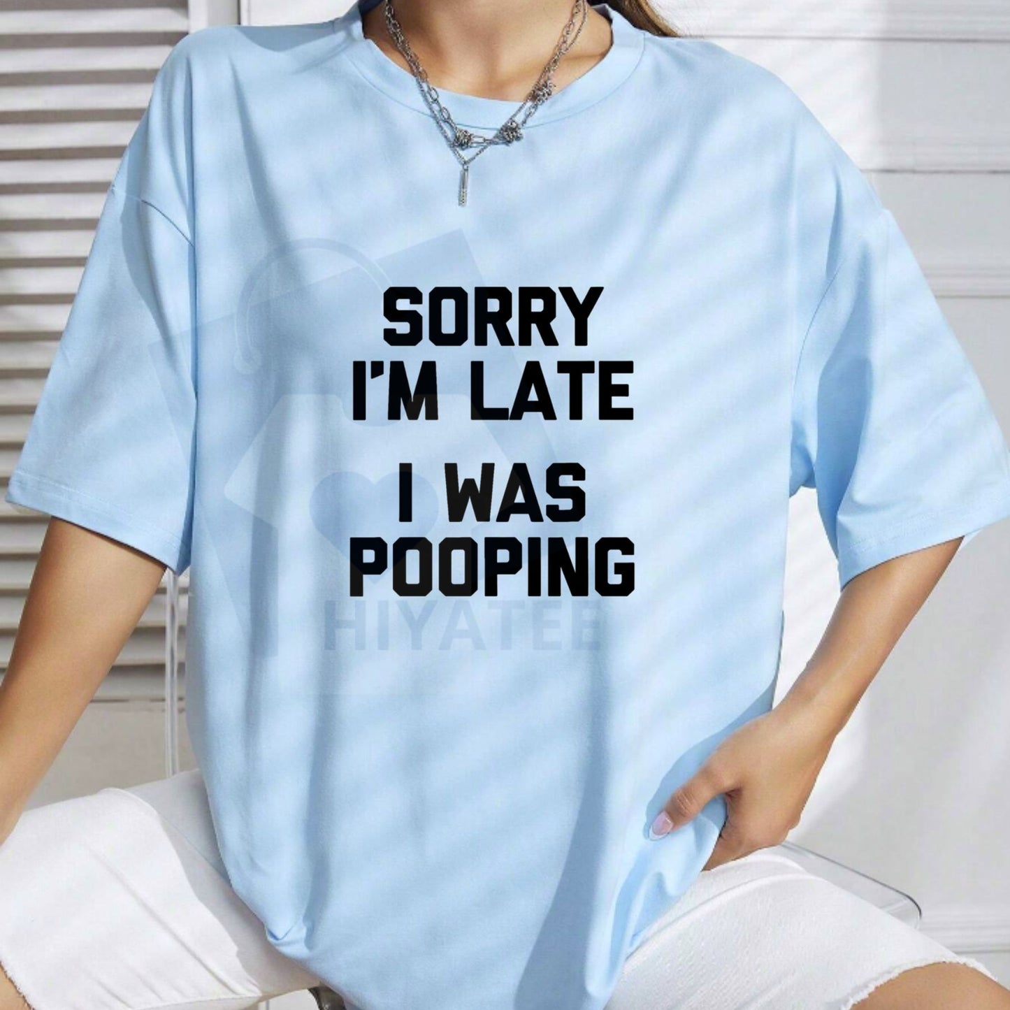 "Sorry I'm Late, I Was Pooping" T-Shirt – Funny Sarcastic Cotton Tee