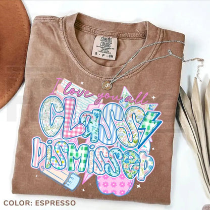 Comfort Colors® Class Dismissed Teacher Shirt – Last Day of School Summer Break Tee