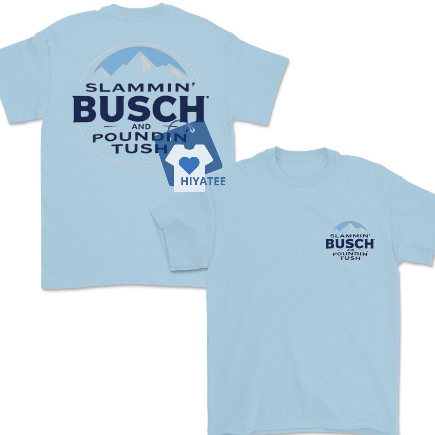 Slammin' Busch and Poundin' Tush Comfy Shirt