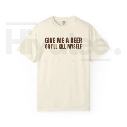 Comfort Colors® Give Me A Beer Shirt – Funny Joke Party Tee for Men & Women