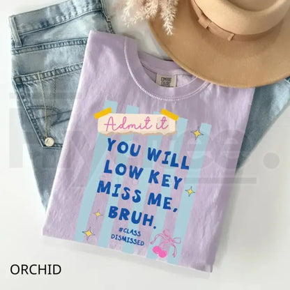 Comfort Colors® Admit It You’ll Low Key Miss Me Bruh Shirt – Funny Last Day of School Teacher Tee