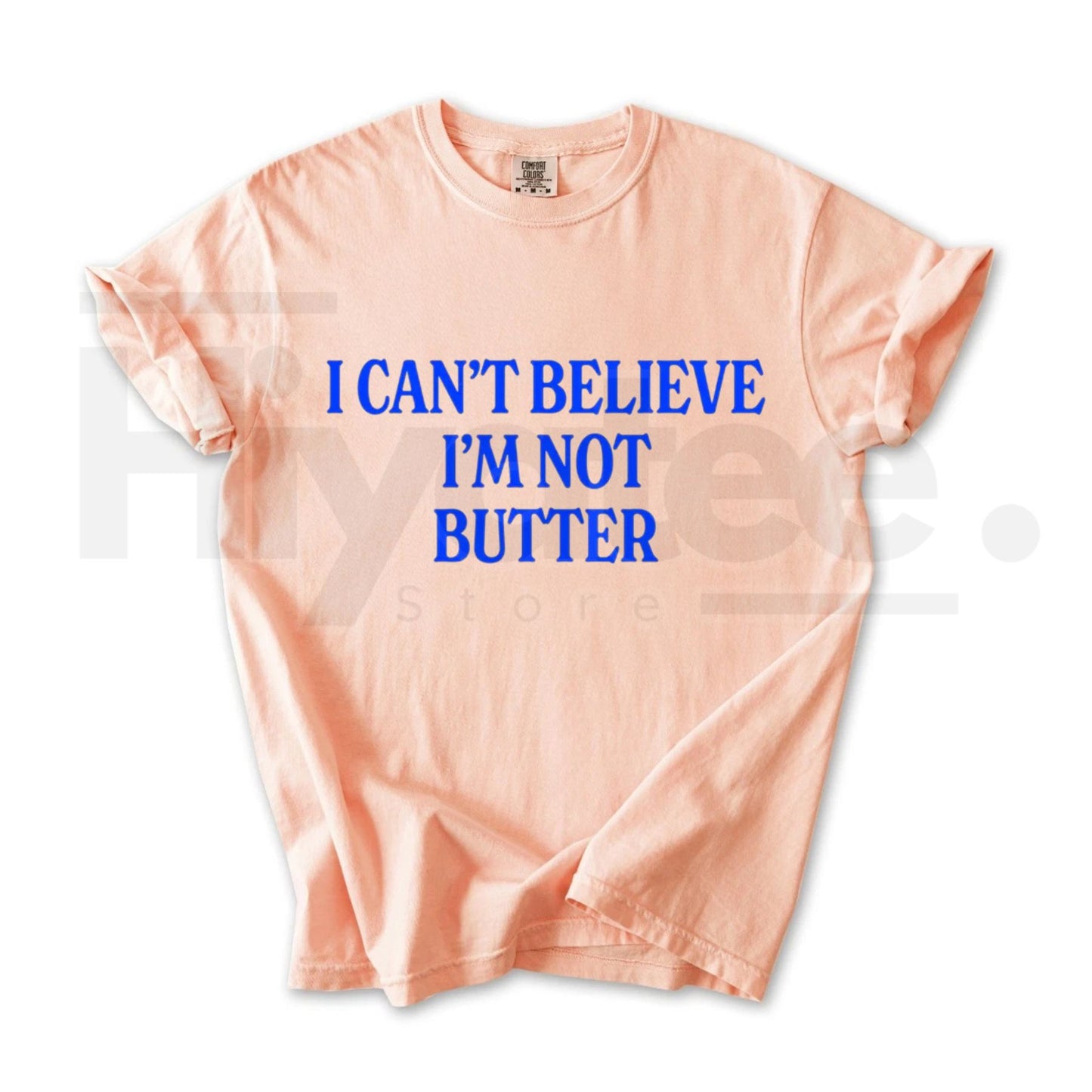 Comfort Colors Can't Believe I'm Not Butter T-Shirt – Funny Parody Graphic Tee, Relaxed Fit Soft Cotton Streetwear Top