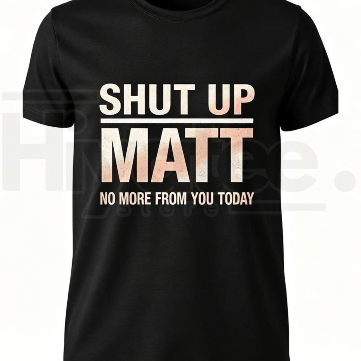 Shut Up Matt T-Shirt – Funny Meme Retro Slogan Graphic Tee