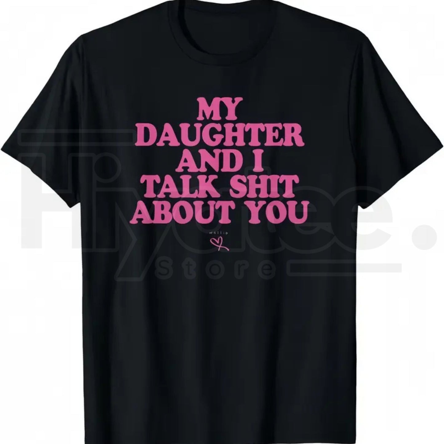 My Daughter and I Joke About You T-Shirt – Funny Sarcastic Dad Menswear Graphic Tee
