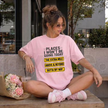 Places I Won't Be Going Today T-Shirt – Funny Sarcastic Quote TeePlaces I Won't Be Going Today T-Shirt – Funny Sarcastic Quote Tee