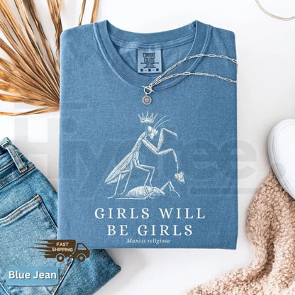 Comfort Colors Girls Will Be Girls Praying Mantis T-Shirt