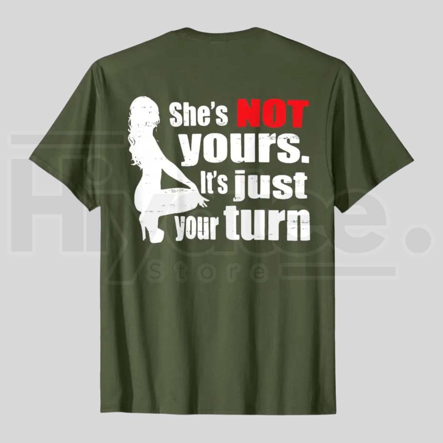 Retro She Is Not Yours It Is Just Your Turn T-Shirt – Funny Sarcastic Back Print Tee, Urban Streetwear