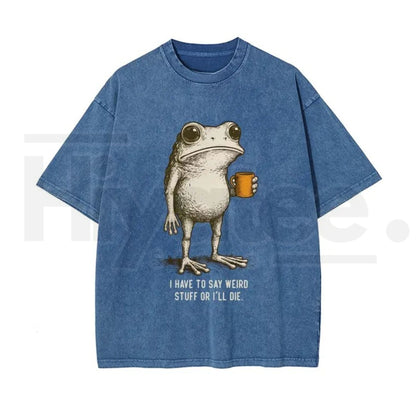 "I HAVE TO SAY WEIRD STUFF" Funny Frog Oversized Vintage Graphic T-Shirt – Retro Eco-Friendly Washed Stretch Cotton Top