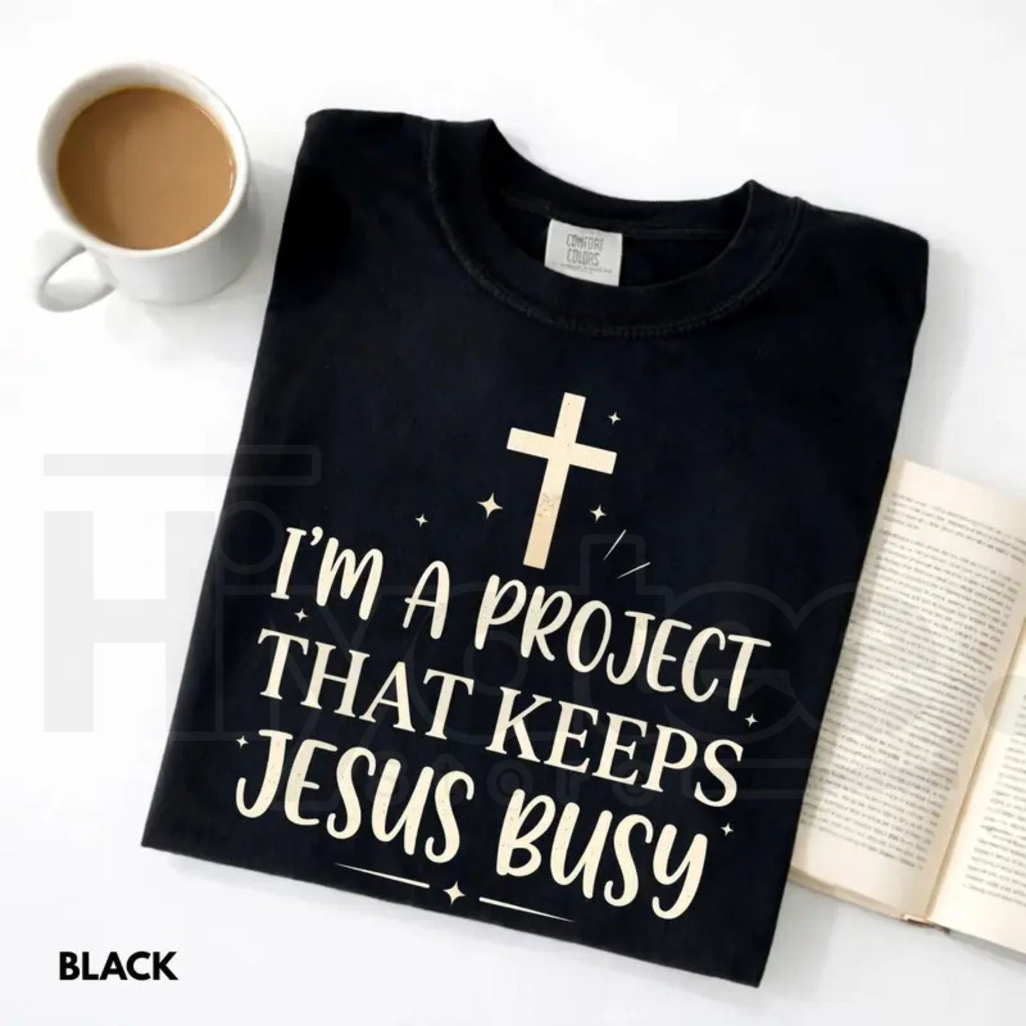 Comfort Colors® I'm A Project That Keeps Jesus Busy Shirt – Funny Christian Faith Tee