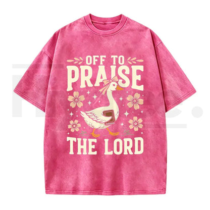 Off to Praise the Lord Faith Goose Graphic Tee – Trendy Christian Bible Verse Cotton Shirt
