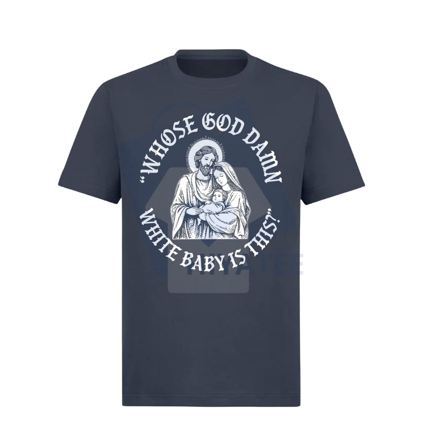 "Whose God Damn White Baby Is This" T-Shirt – Funny Meme Jesus Christmas Humor Tee