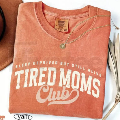 Comfort Colors® Tired Moms Club T-Shirt – Funny Motherhood Appreciation Gift Tee