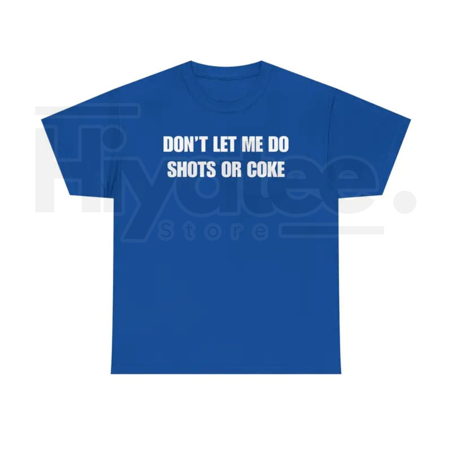"Don't Let Me" – Funny Alcohol Shots Heavy Cotton Top