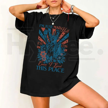 Vintage I'm Just Mad As Hell Patriotic T-Shirt – 250th Anniversary 4th of July Graphic Tee
