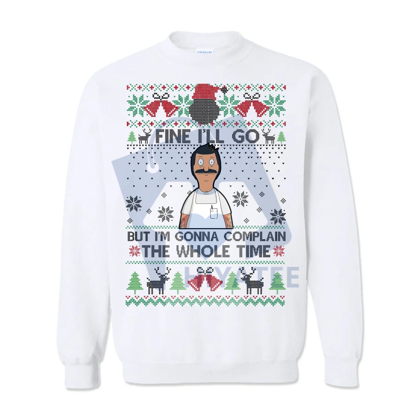"Fine I'll Go But I'm Gonna Complain" Ugly Christmas Sweatshirt: Vintage Bob Belcher Shirt, Bob's Burgers Fan Merry Christmas Hoodie