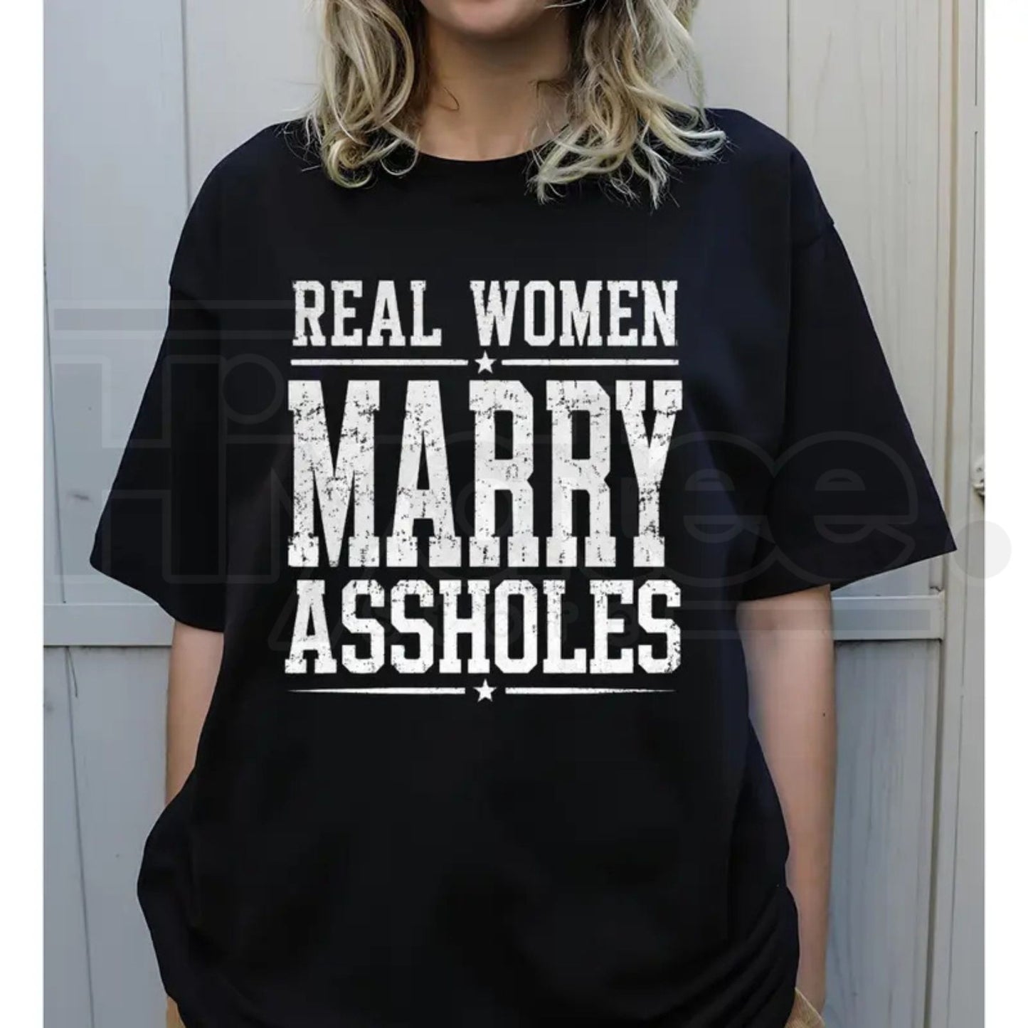Real Women Marry T-Shirt – Funny Sarcastic Wife Graphic Tee