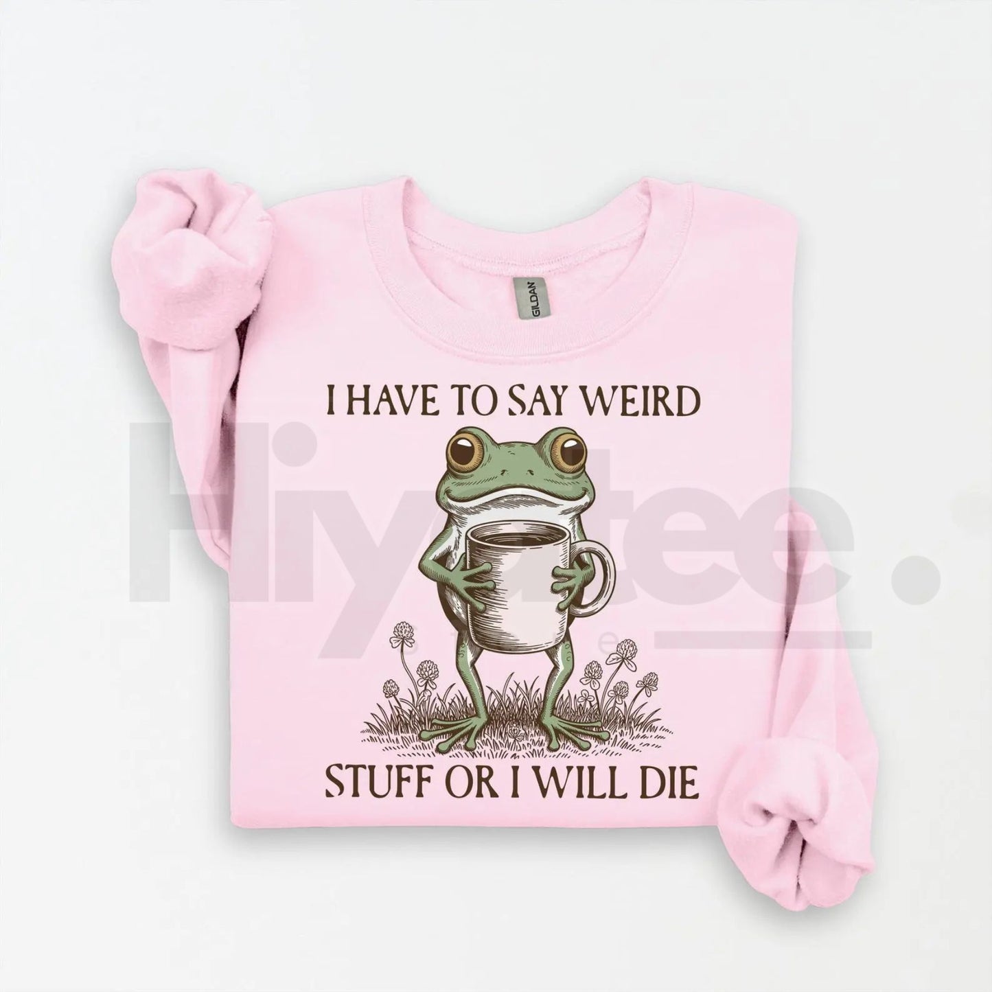 Funny Frog Sweatshirt: "I Have To Say Weird Stuff Or I Will Die" Meme Crewneck