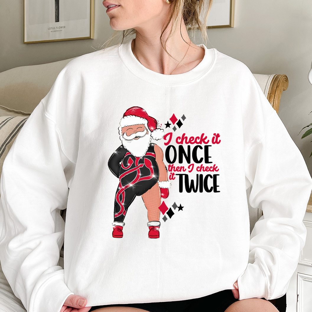 I Check It Once, Then I Check It Twice Christmas Sweatshirt