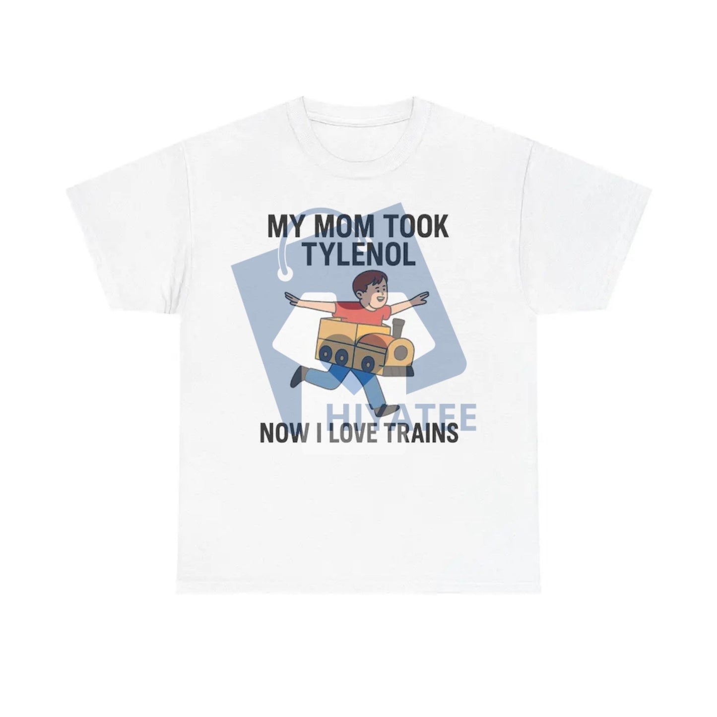 "My Mom Took Tylenol Now I Love Trains" Funny Meme T-Shirt – Dark Humor Unisex Tee