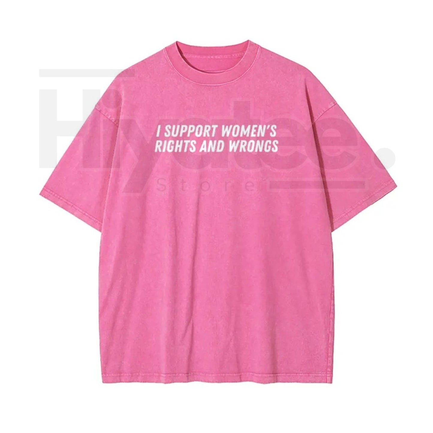 "I Support Women's Rights And Wrongs" Vintage Washed T-Shirt – Batik Cotton Oversized Streetwear