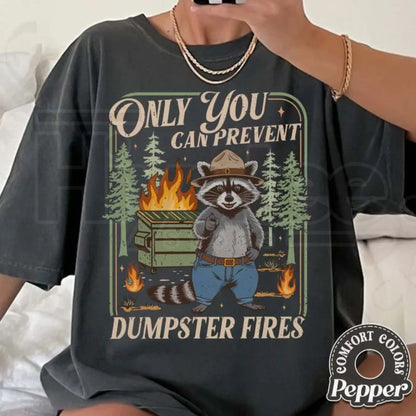 Comfort Colors® Only You Can Prevent Dumpster Fires Shirt – Funny Raccoon Office Humor Tee, Sarcastic Coworker Gift