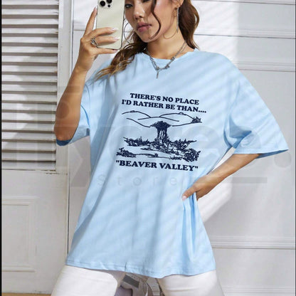 There's No Place I'd Rather Be Than Beaver Valley T-Shirt – Vintage Humor Unisex Tee