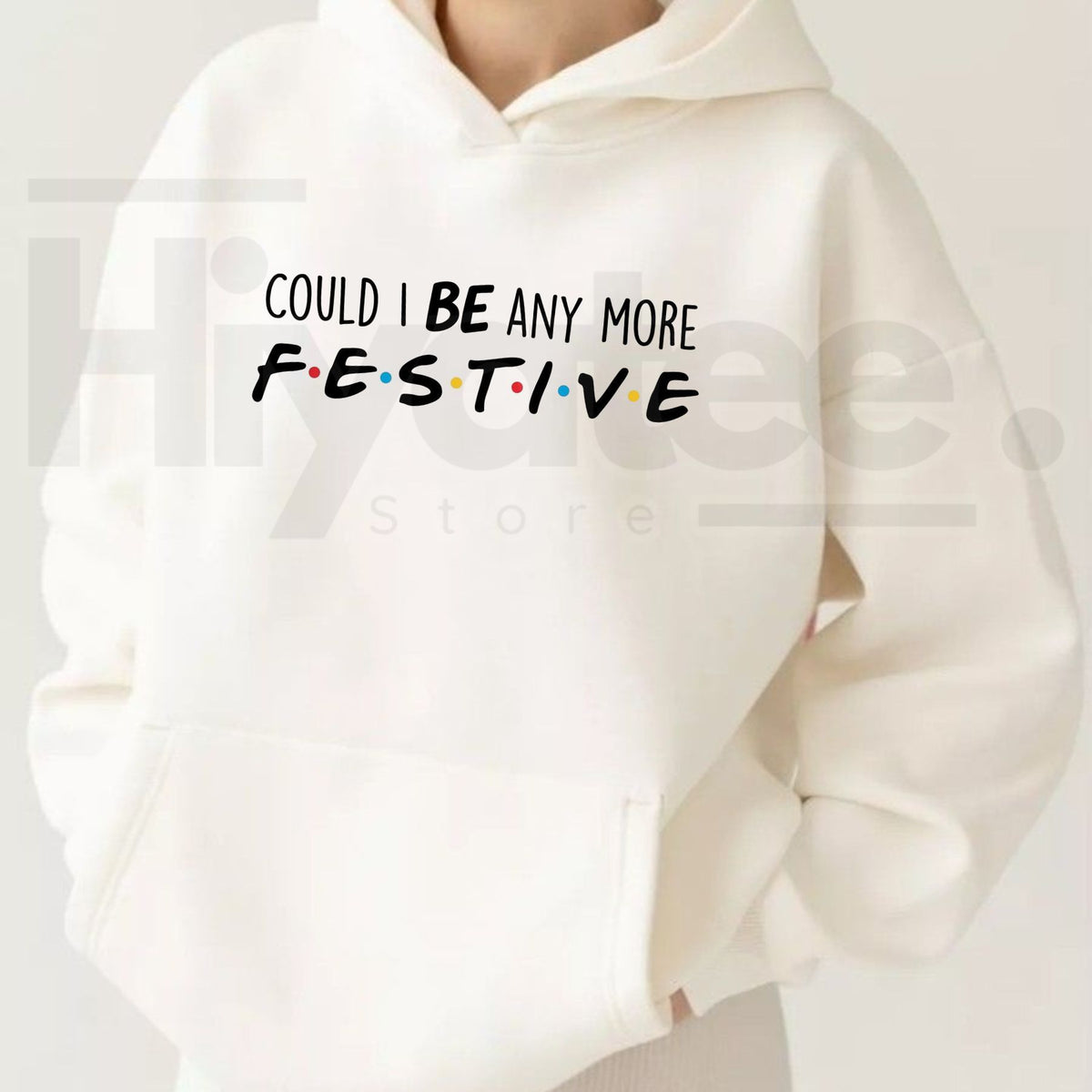 Could I Be Any More Festive Christmas Hoodie