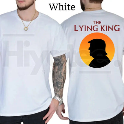 The Lying King Typography T-Shirt – Funny Graphic Tee, Humorous Daily Casual Statement Shirt for Men & Women