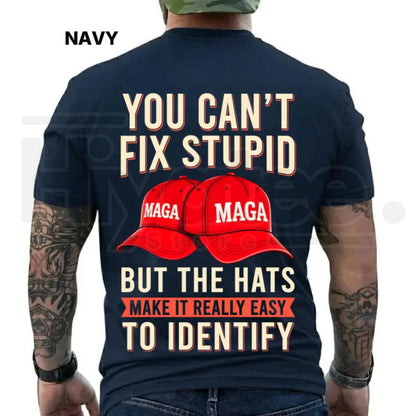 You Can't Fix Stupid But The Hats Make It Easy T-Shirt – Funny Anti Trump Graphic Tee