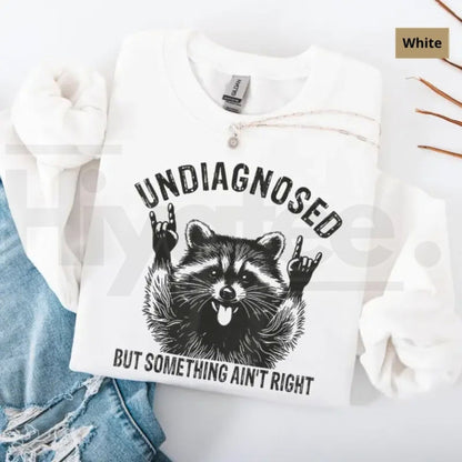 Undiagnosed But Something Ain't Right Raccoon Sweatshirt: Quirky Rock On Animal Crewneck