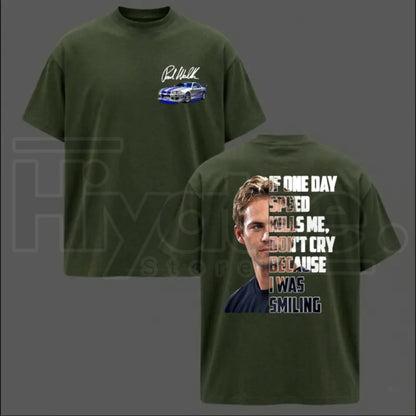Paul Walker Memorial T-Shirt – If One Day Speed Kills Me Graphic Tee