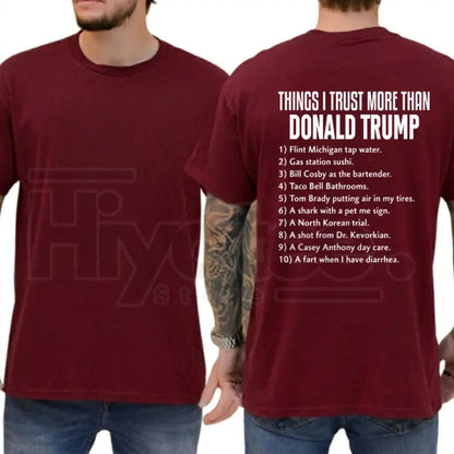 Things I Trust More Than Donald Trump T-Shirt – Funny Democrat Liberal Tee, Sarcastic Anti-Trump 8647 Political Graphic Shirt