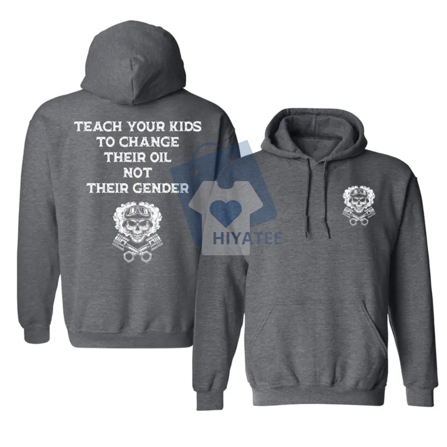 "Teach Your Kids To Change Their Oil Not Their Gender" Statement Hoodie – Printed Graphic Pullover, Bold Political & Social Slogan Sweatshirt, Daily Casual Menswear